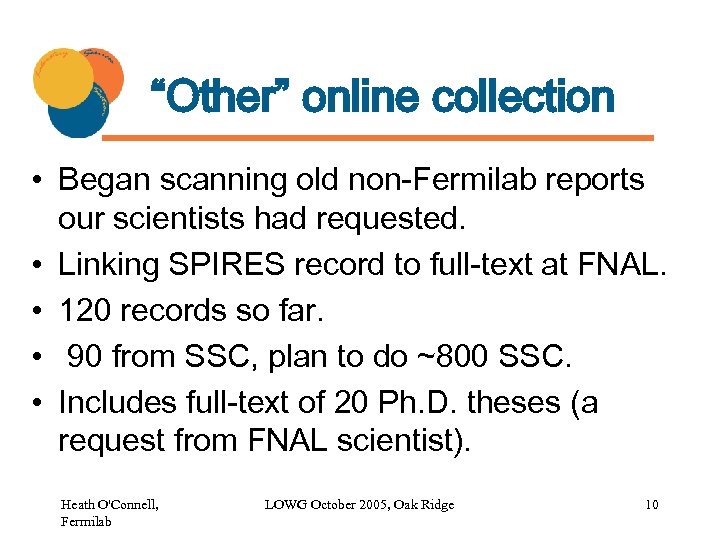 “Other” online collection • Began scanning old non-Fermilab reports our scientists had requested. •