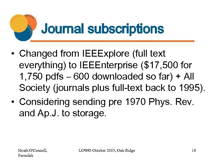 Journal subscriptions • Changed from IEEExplore (full text everything) to IEEEnterprise ($17, 500 for