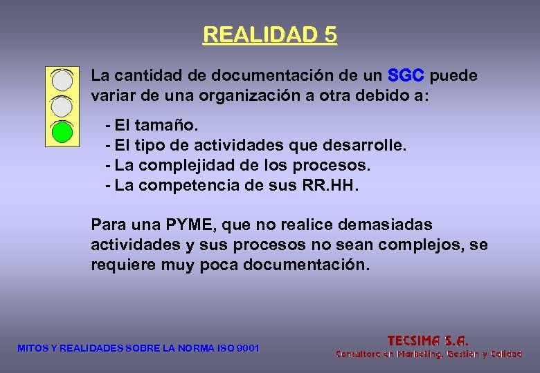 REALIDAD 5 La cantidad de documentación de un SGC puede variar de una organización