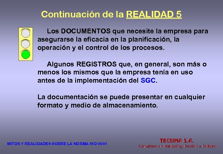 Continuación de la REALIDAD 5 Los DOCUMENTOS que necesite la empresa para asegurarse la