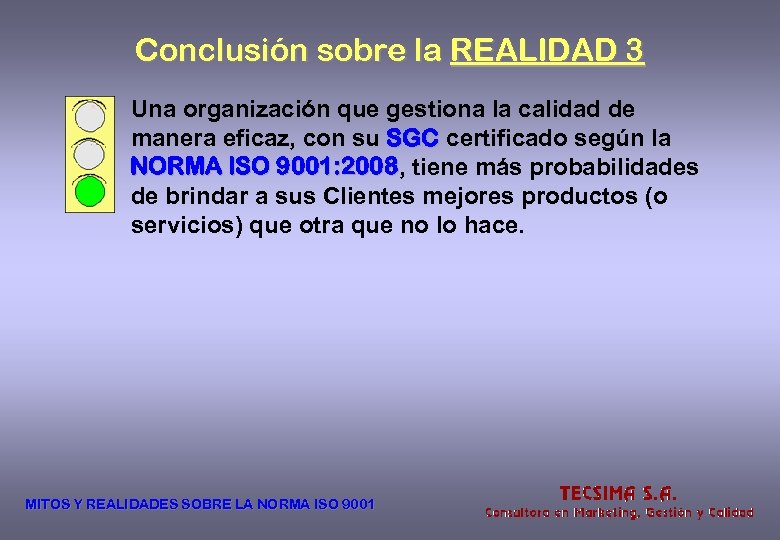Conclusión sobre la REALIDAD 3 Una organización que gestiona la calidad de manera eficaz,