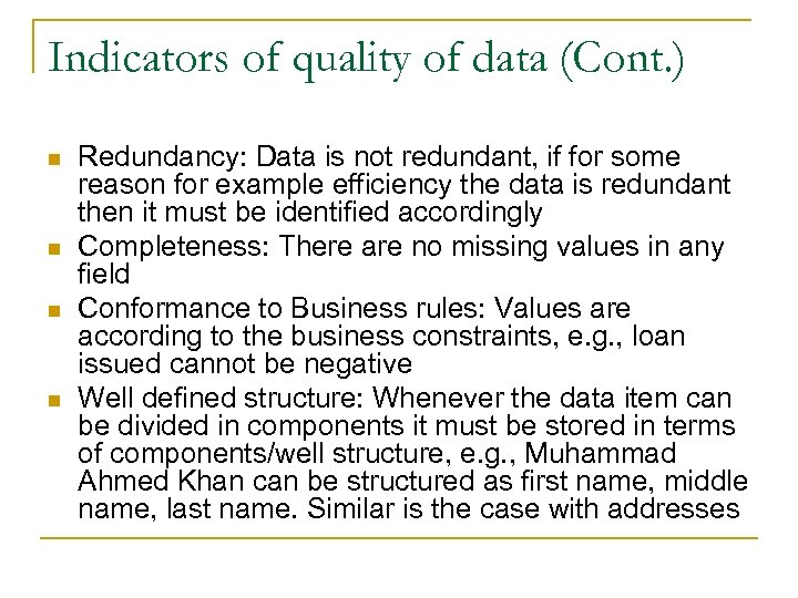 Indicators of quality of data (Cont. ) n n Redundancy: Data is not redundant,