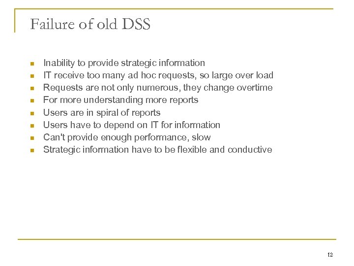 Failure of old DSS n n n n Inability to provide strategic information IT