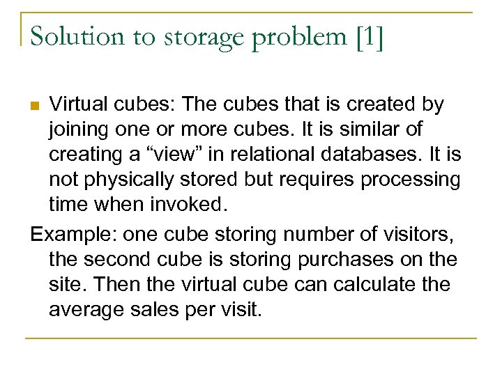 Solution to storage problem [1] Virtual cubes: The cubes that is created by joining
