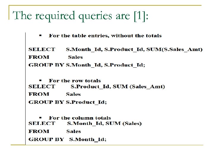 The required queries are [1]: 