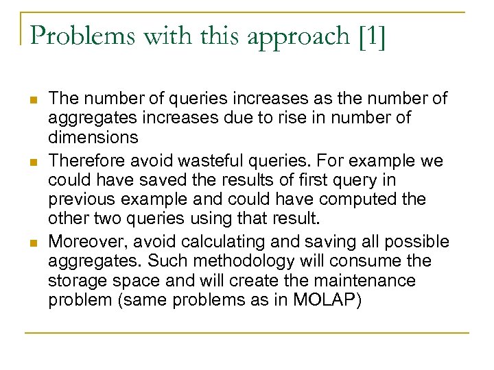 Problems with this approach [1] n n n The number of queries increases as