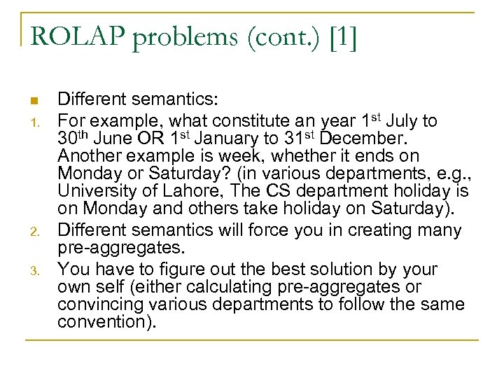 ROLAP problems (cont. ) [1] n 1. 2. 3. Different semantics: For example, what