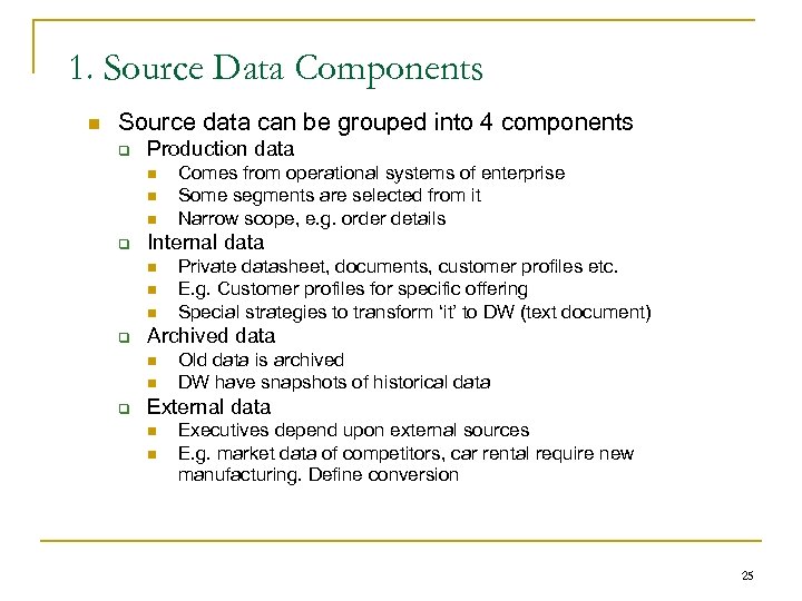 1. Source Data Components n Source data can be grouped into 4 components q