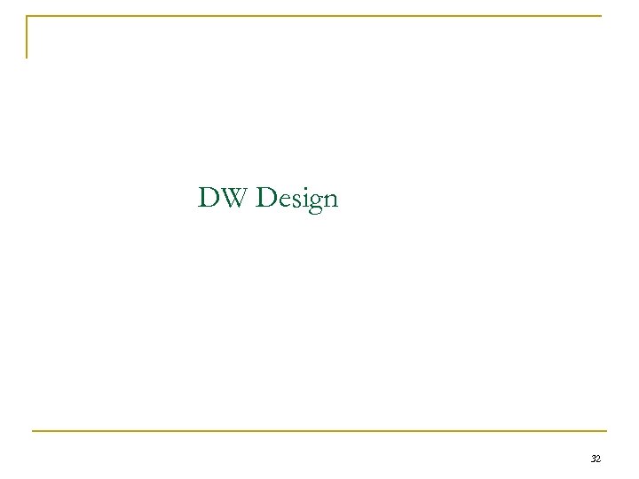 DW Design 32 