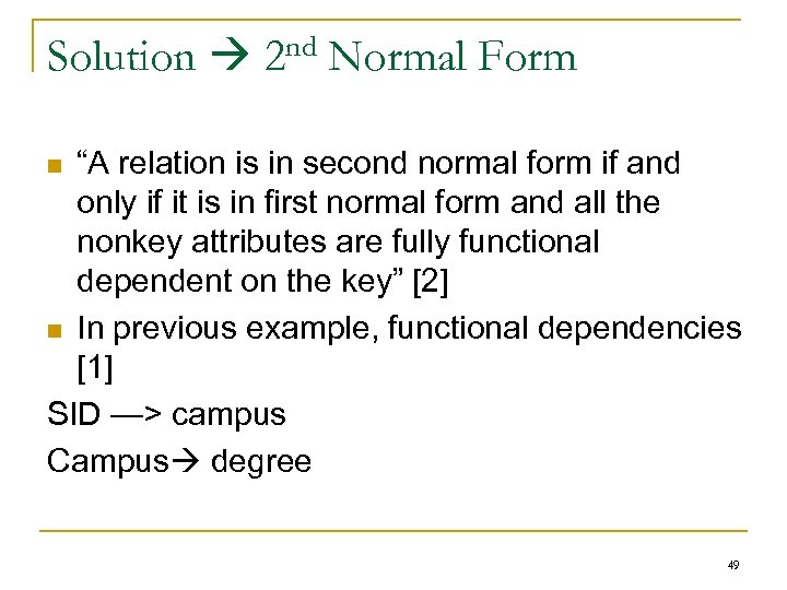 Solution nd 2 Normal Form “A relation is in second normal form if and