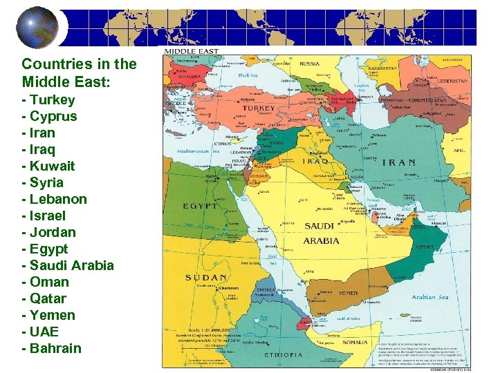 Countries in the Middle East: - Turkey - Cyprus - Iran - Iraq -