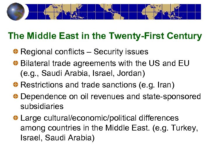 The Middle East in the Twenty-First Century Regional conflicts – Security issues Bilateral trade