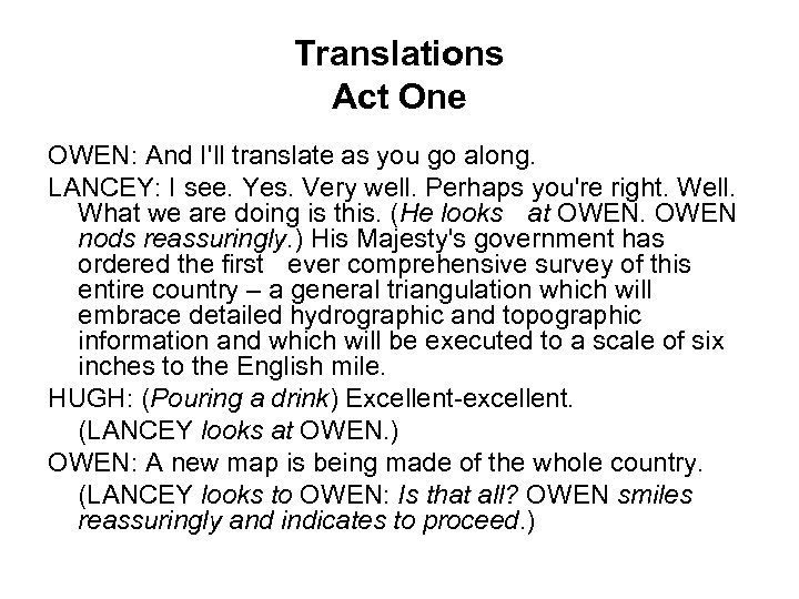 Translations Act One OWEN: And I'll translate as you go along. LANCEY: I see.