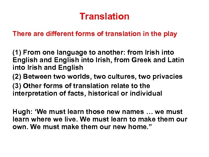 Translation There are different forms of translation in the play (1) From one language