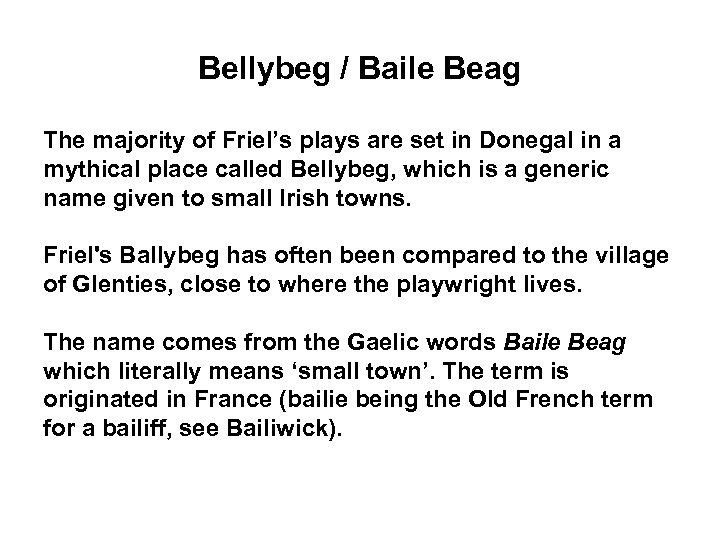 Bellybeg / Baile Beag The majority of Friel’s plays are set in Donegal in