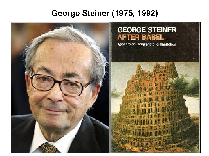 George Steiner (1975, 1992) 