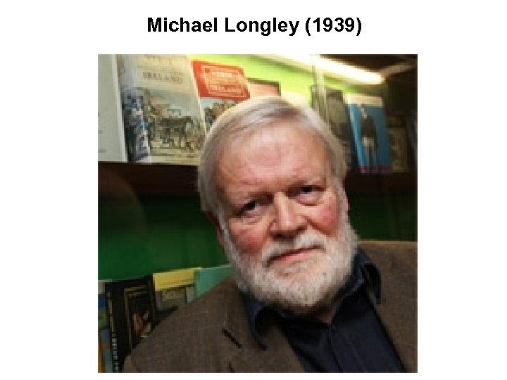 Michael Longley (1939) 