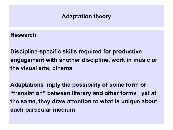 Adaptation theory Research Discipline-specific skills required for productive engagement with another discipline, work in