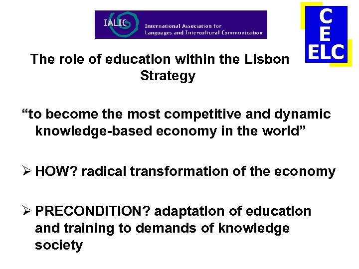 The role of education within the Lisbon Strategy “to become the most competitive and