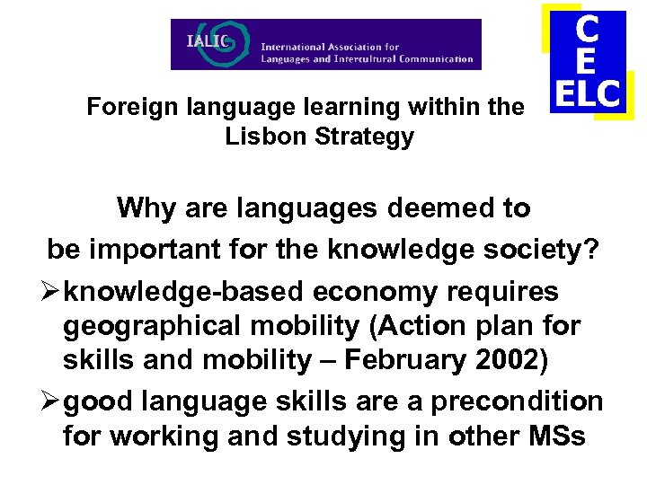 Foreign language learning within the Lisbon Strategy Why are languages deemed to be important