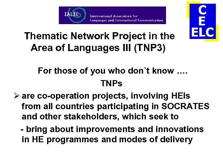 Thematic Network Project in the Area of Languages III (TNP 3) For those of