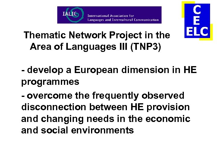 Thematic Network Project in the Area of Languages III (TNP 3) - develop a