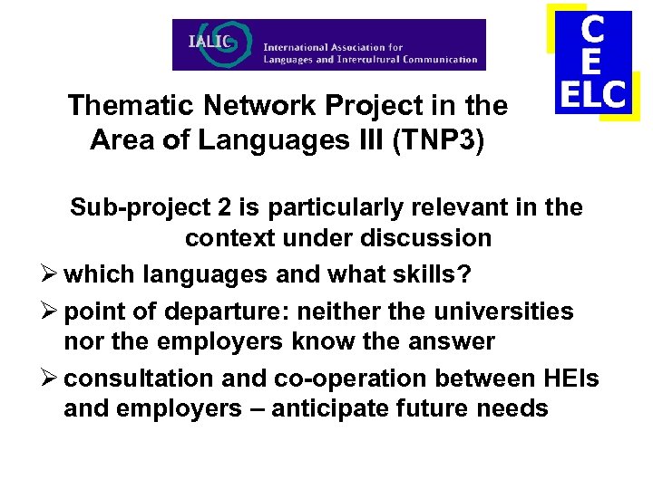 Thematic Network Project in the Area of Languages III (TNP 3) Sub-project 2 is