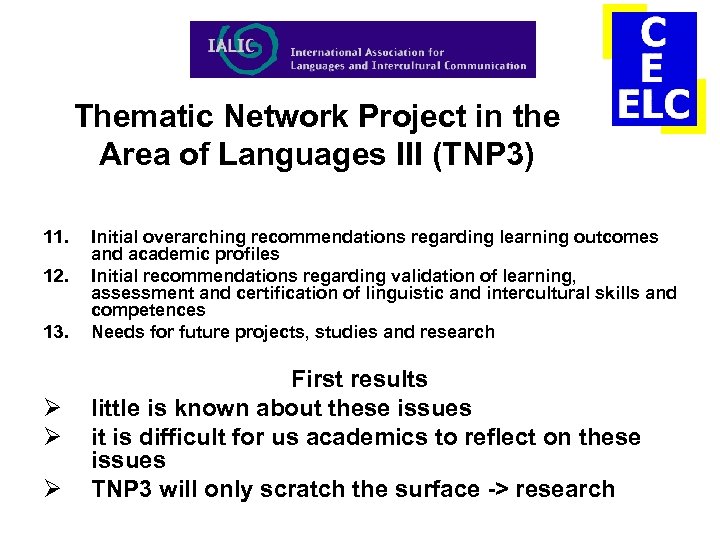 Thematic Network Project in the Area of Languages III (TNP 3) 11. 12. 13.