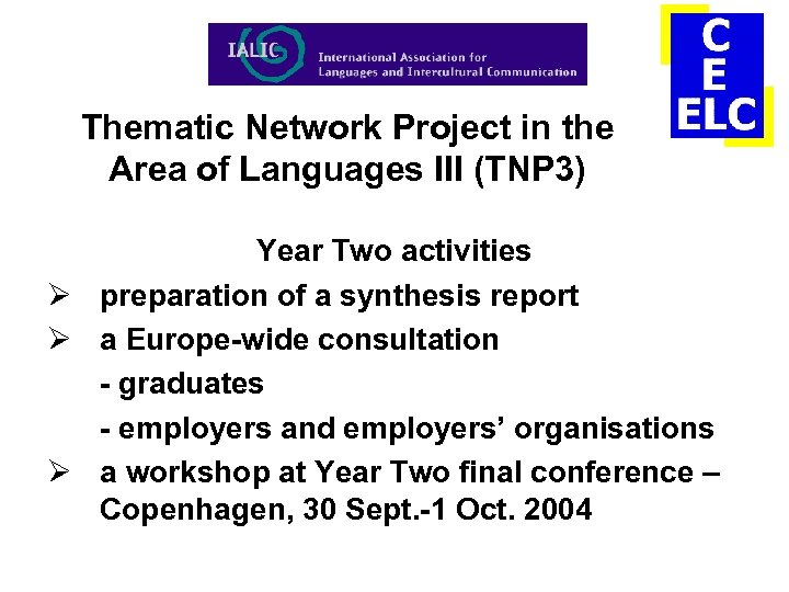 Thematic Network Project in the Area of Languages III (TNP 3) Year Two activities