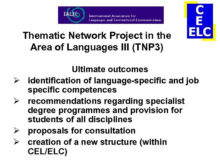 Thematic Network Project in the Area of Languages III (TNP 3) Ø Ø Ultimate