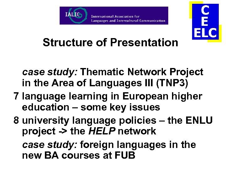 Structure of Presentation case study: Thematic Network Project in the Area of Languages III