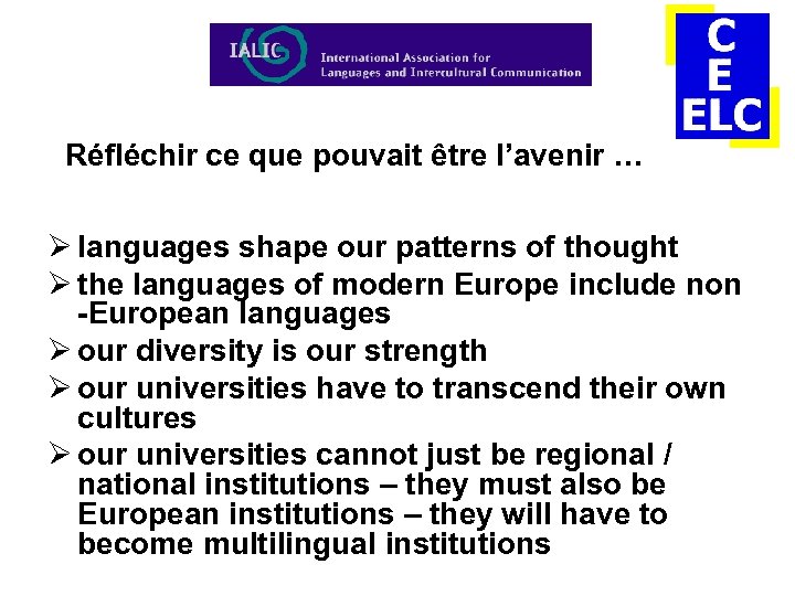 Réfléchir ce que pouvait être l’avenir … Ø languages shape our patterns of thought