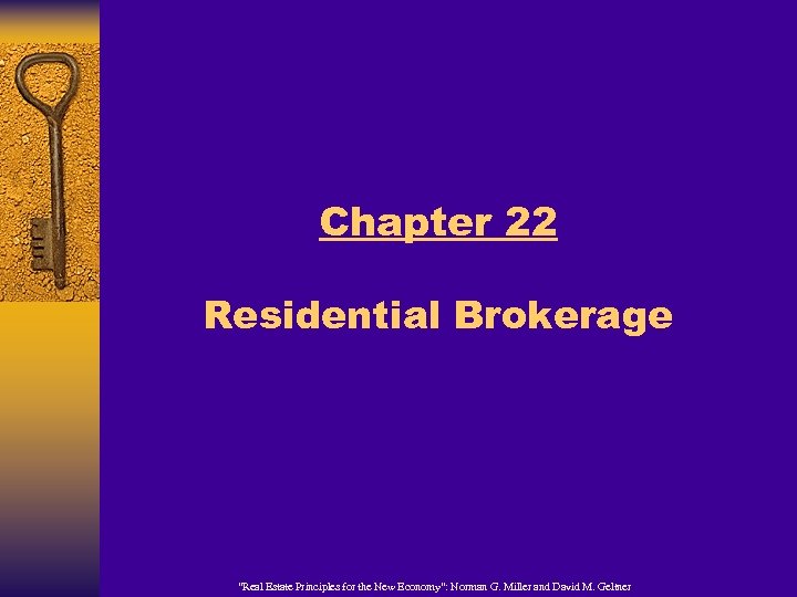 Chapter 22 Residential Brokerage “Real Estate Principles for the New Economy”: Norman G. Miller