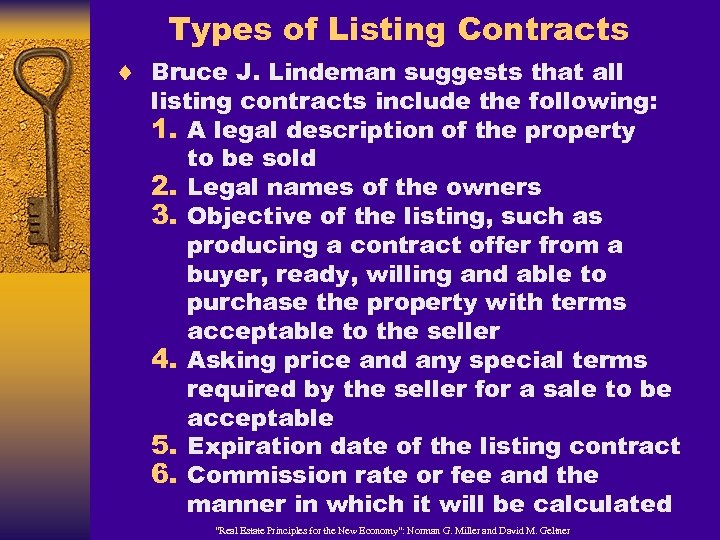 Types of Listing Contracts ¨ Bruce J. Lindeman suggests that all listing contracts include