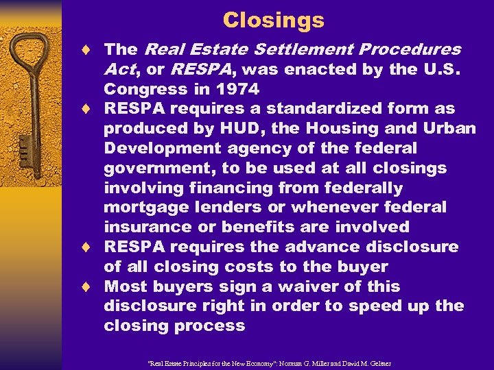 Closings ¨ The Real Estate Settlement Procedures Act, or RESPA, was enacted by the