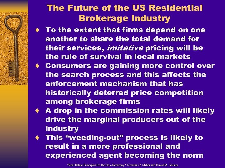The Future of the US Residential Brokerage Industry ¨ To the extent that firms