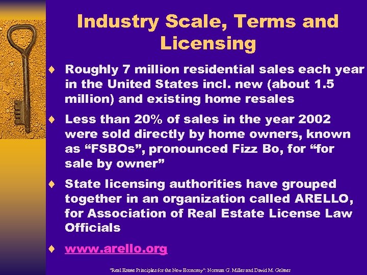 Industry Scale, Terms and Licensing ¨ Roughly 7 million residential sales each year in