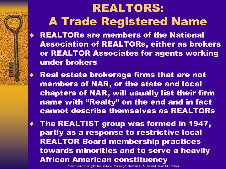REALTORS: A Trade Registered Name ¨ REALTORs are members of the National Association of