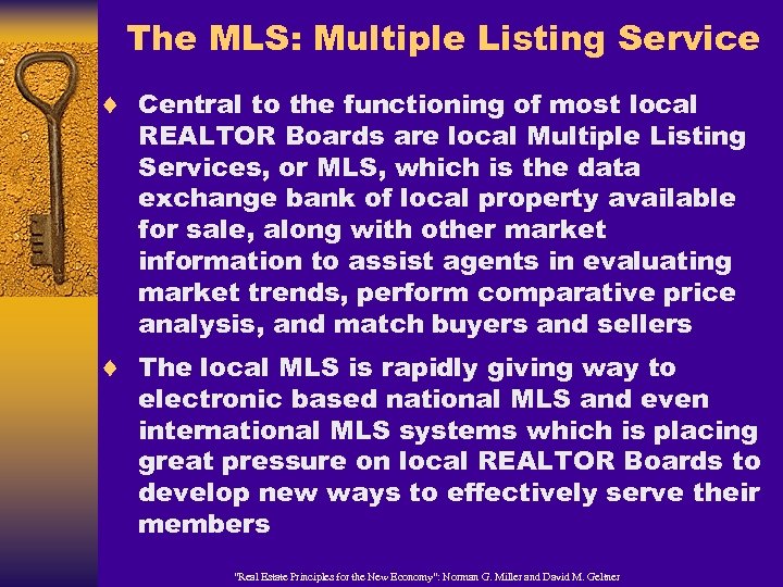 The MLS: Multiple Listing Service ¨ Central to the functioning of most local REALTOR