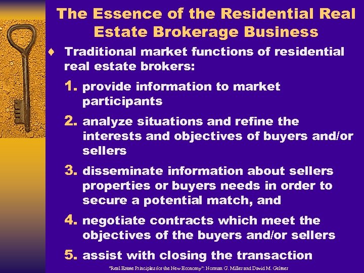 The Essence of the Residential Real Estate Brokerage Business ¨ Traditional market functions of