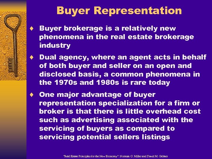 Buyer Representation ¨ Buyer brokerage is a relatively new phenomena in the real estate