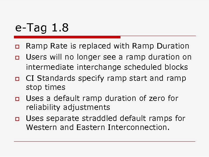 e-Tag 1. 8 o o o Ramp Rate is replaced with Ramp Duration Users