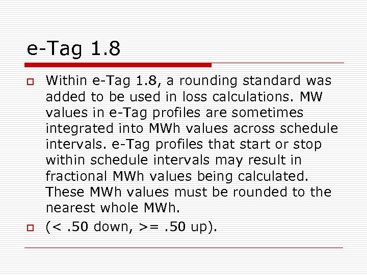 e-Tag 1. 8 o o Within e-Tag 1. 8, a rounding standard was added