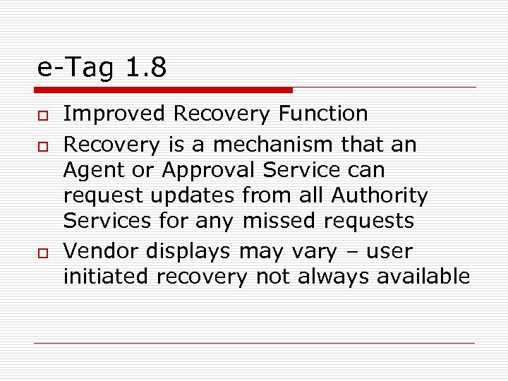 e-Tag 1. 8 o o o Improved Recovery Function Recovery is a mechanism that