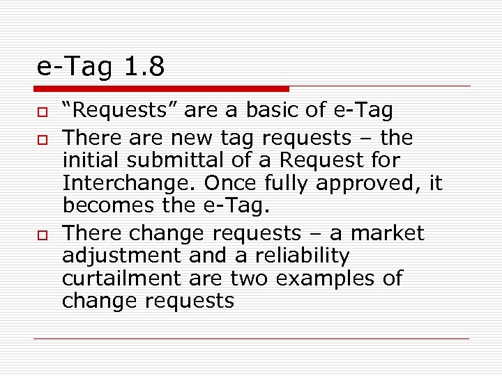 e-Tag 1. 8 o o o “Requests” are a basic of e-Tag There are