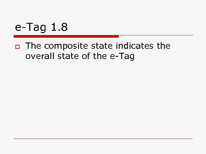 e-Tag 1. 8 o The composite state indicates the overall state of the e-Tag