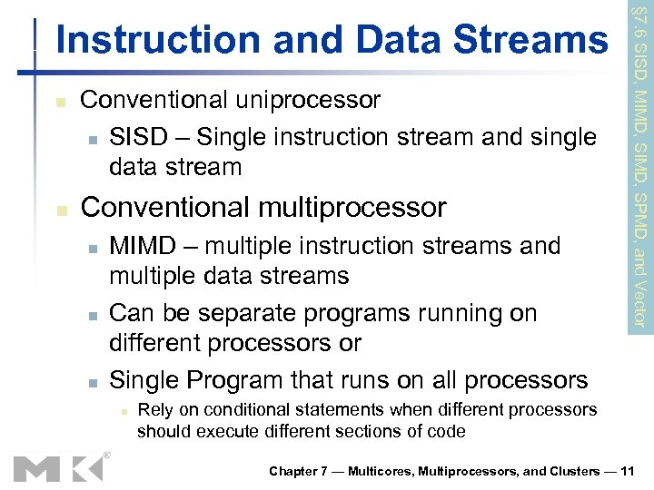 n n Conventional uniprocessor n SISD – Single instruction stream and single data stream