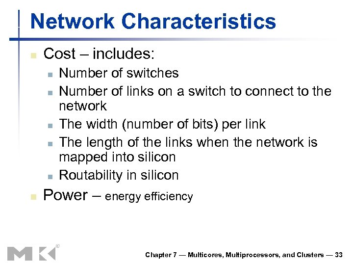 Network Characteristics n Cost – includes: n n n Number of switches Number of