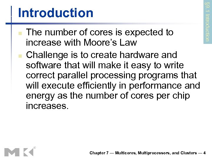 n n The number of cores is expected to increase with Moore’s Law Challenge