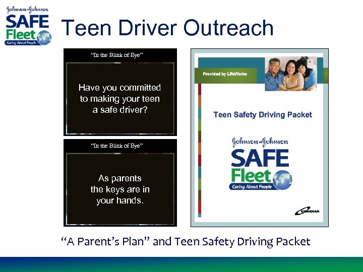 Teen Driver Outreach “In the Blink of Eye” Have you committed to making your